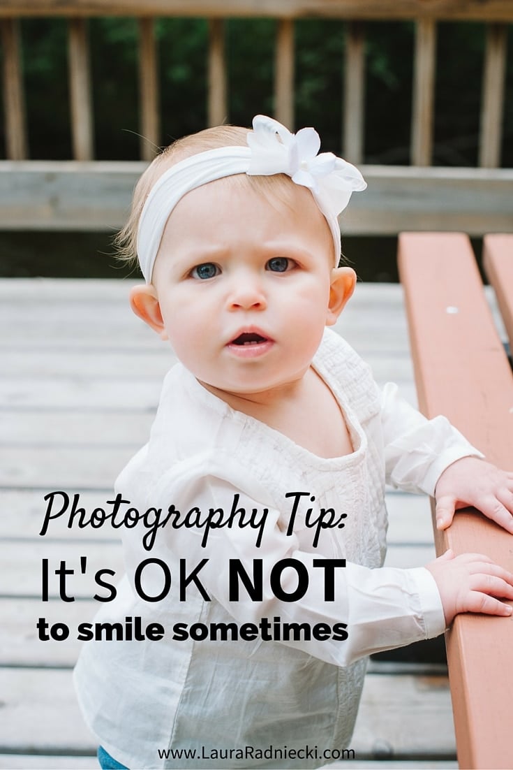 Photography Tip- It's OK Not to Smile Sometimes