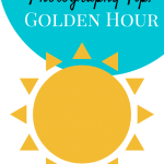 Photography Tip - Golden Hour