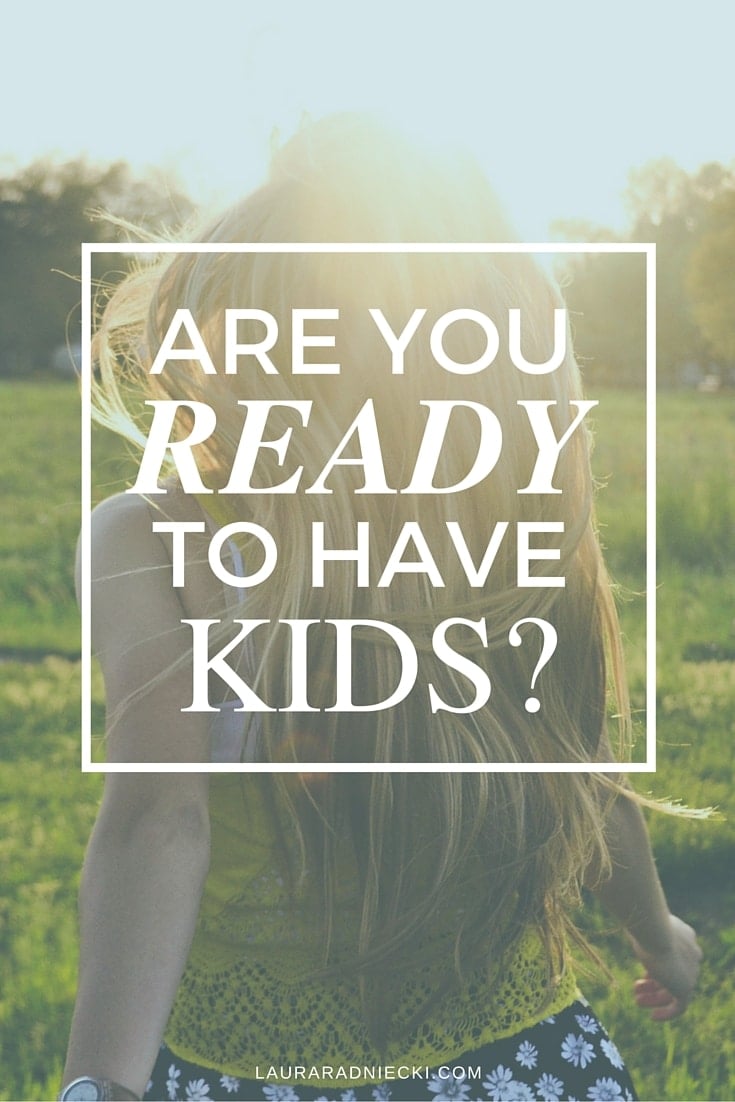 Are You Ready To Have Kids?