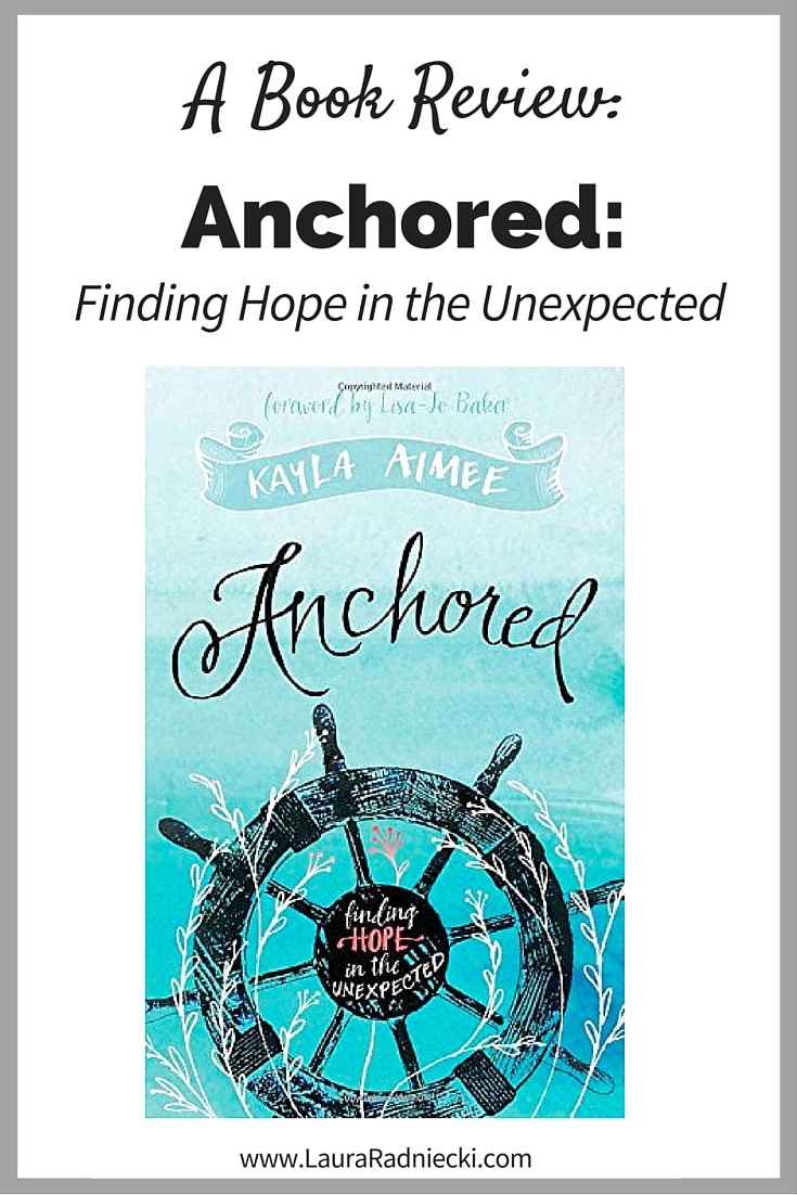 Book Review of Anchored- Finding Hope in the Unexpected | Anchored: Finding Hope in the Unexpected Book Review