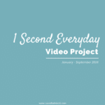 1 Second Everyday Video Project | January to September 2016 | My 365 Video Project
