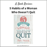 5 Habits of a Woman Who Doesn't Quit Book Review