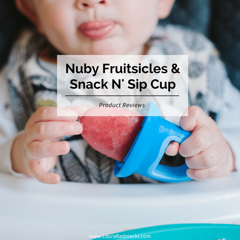 Nuby Fruitsicles & Snack N' Sip Cup - Nuby Product Reviews