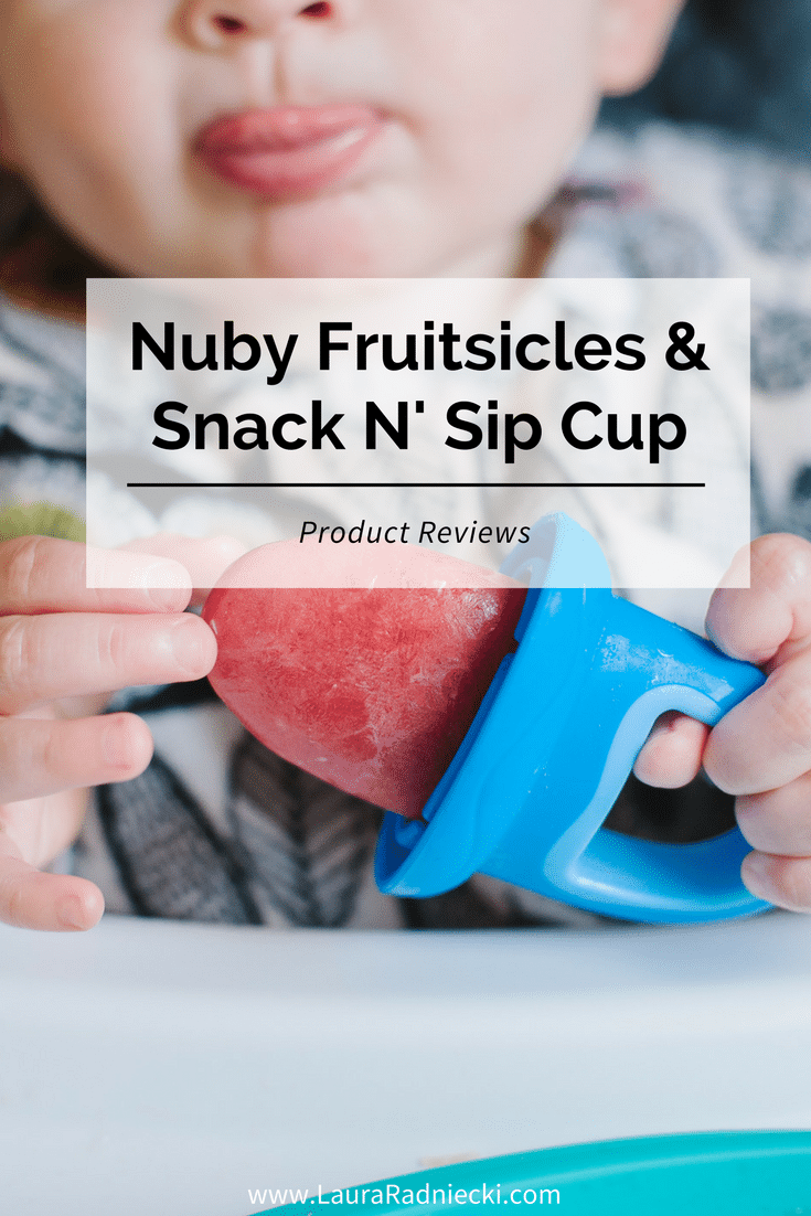 Nuby Fruitsicles & Snack N' Sip Cup - Nuby Product Reviews