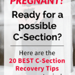 Prepare yourself for a C-section with these 20 best c-section recovery tips | C-section tips, c-section recovery