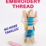 How to store embroidery thread without tangles - Embroidery floss storage ideas