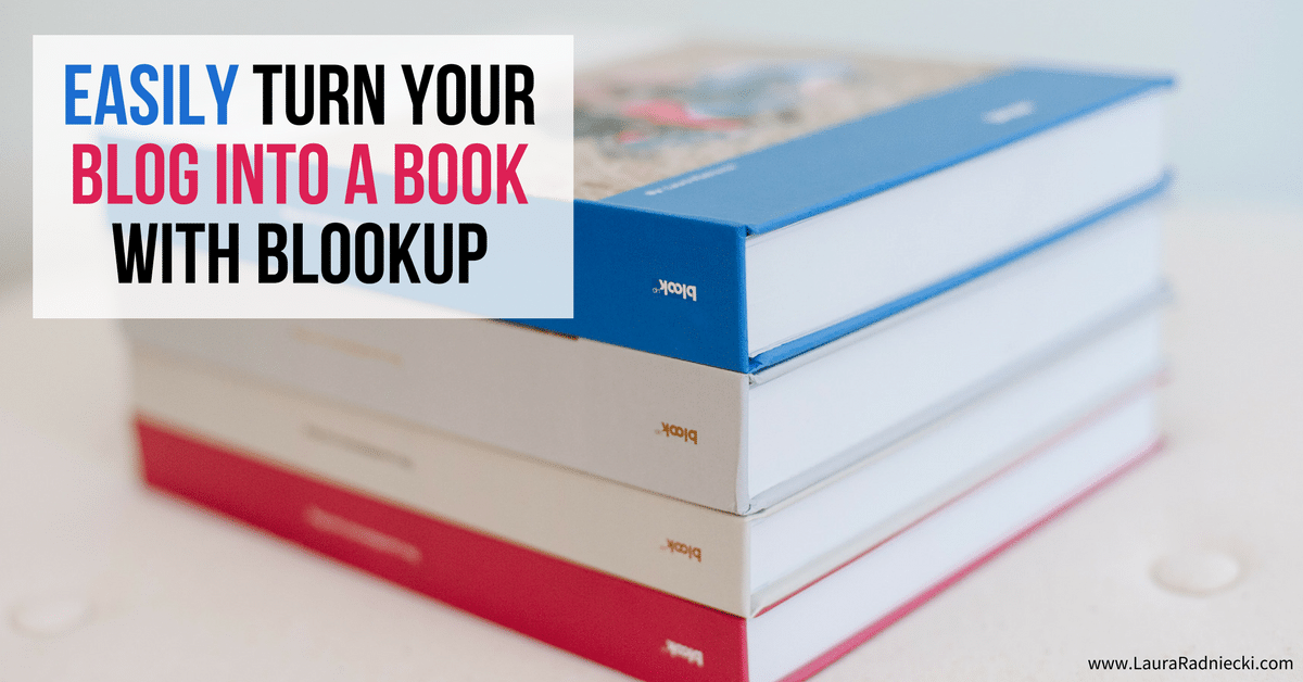 Turn Your Blog Into a Book with BlookUp _ Beautiful Blog Books