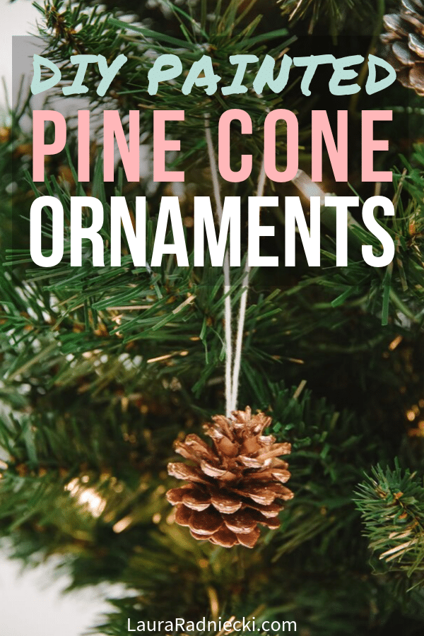 How to Make Spray Painted DIY Pine Cone Christmas Ornaments