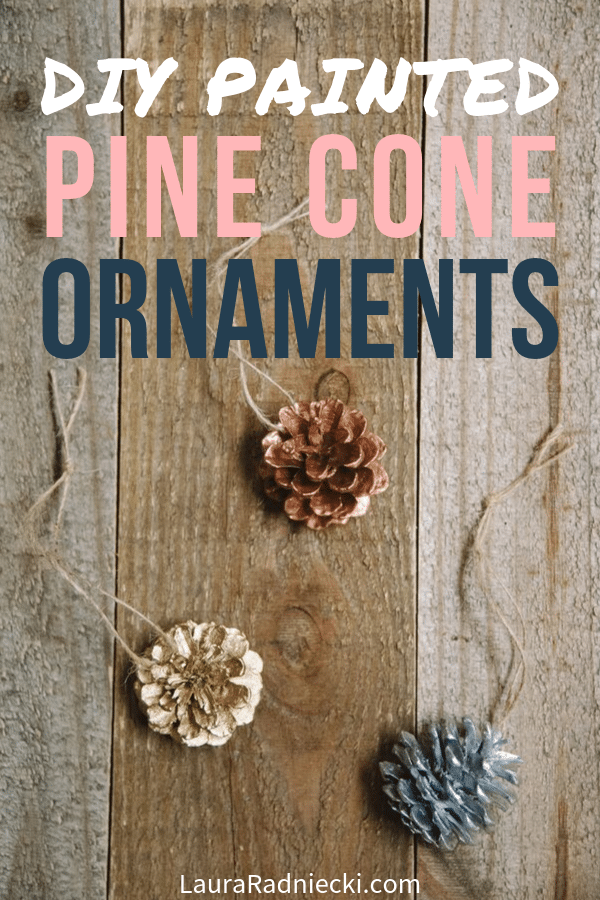 How to Make Painted DIY Pine Cone Christmas Ornaments