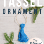 Day 1_ Mini Embroidery Floss Tassel Ornament - 30 Days of Ornaments Project
