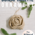 Day 3: Burlap Rosette Ornament - 30 Days of Ornaments Project