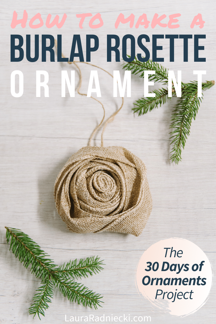 Day 3: Burlap Rosette Ornament | 30 Days of Ornaments Project