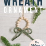 Day 18_ How to Make a Wooden Bead Wreath Ornament _ The 30 Days of Ornaments Project