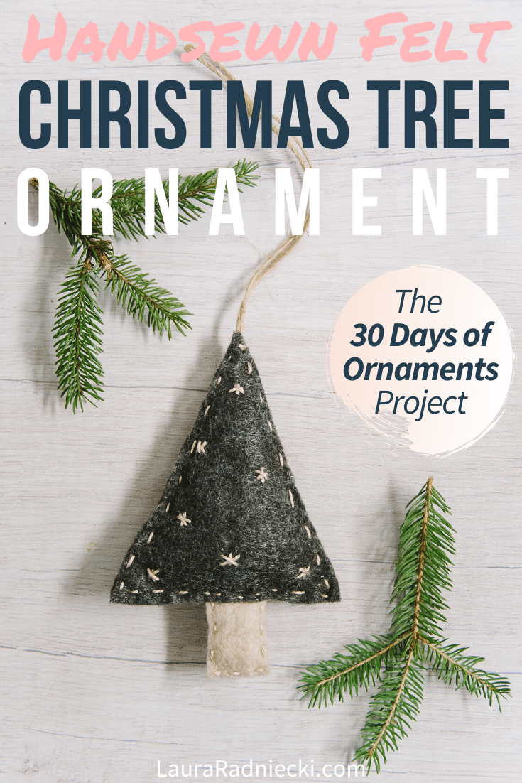 Day 22: How to Make a Handsewn Felt Christmas Tree Ornament | The 30 Days of Ornaments Project