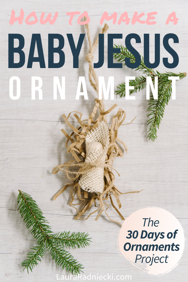 Day 5: How to Make a Baby Jesus Ornament - 30 Days of Ornaments Project