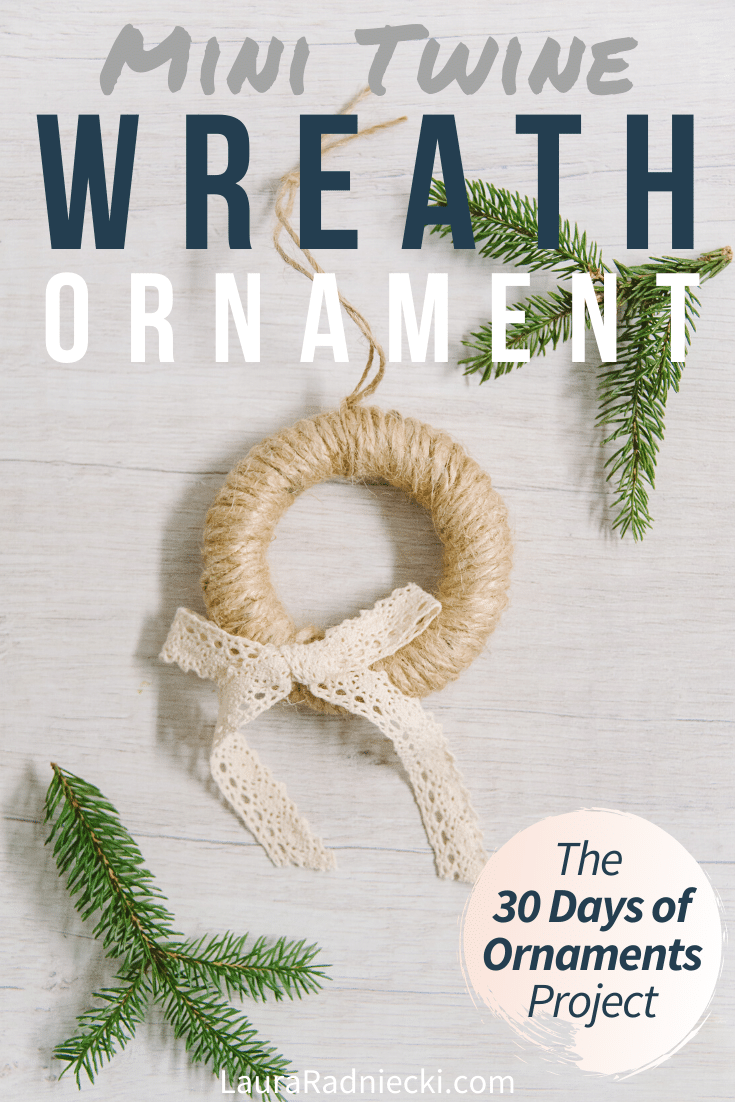 Day 8: How to Make a Mini Twine Wreath Ornament | The 30 Days of Ornaments Project