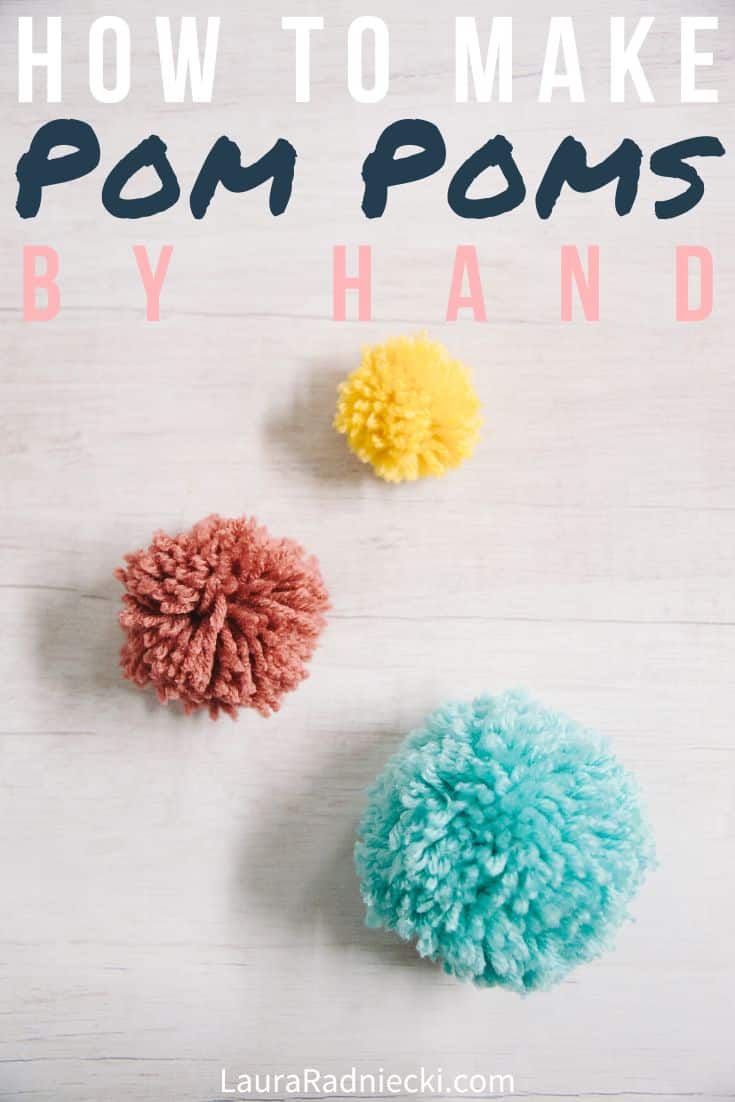 How to Make Yarn Pom Poms By Hand, Without a Pom Pom Maker - Laura ...