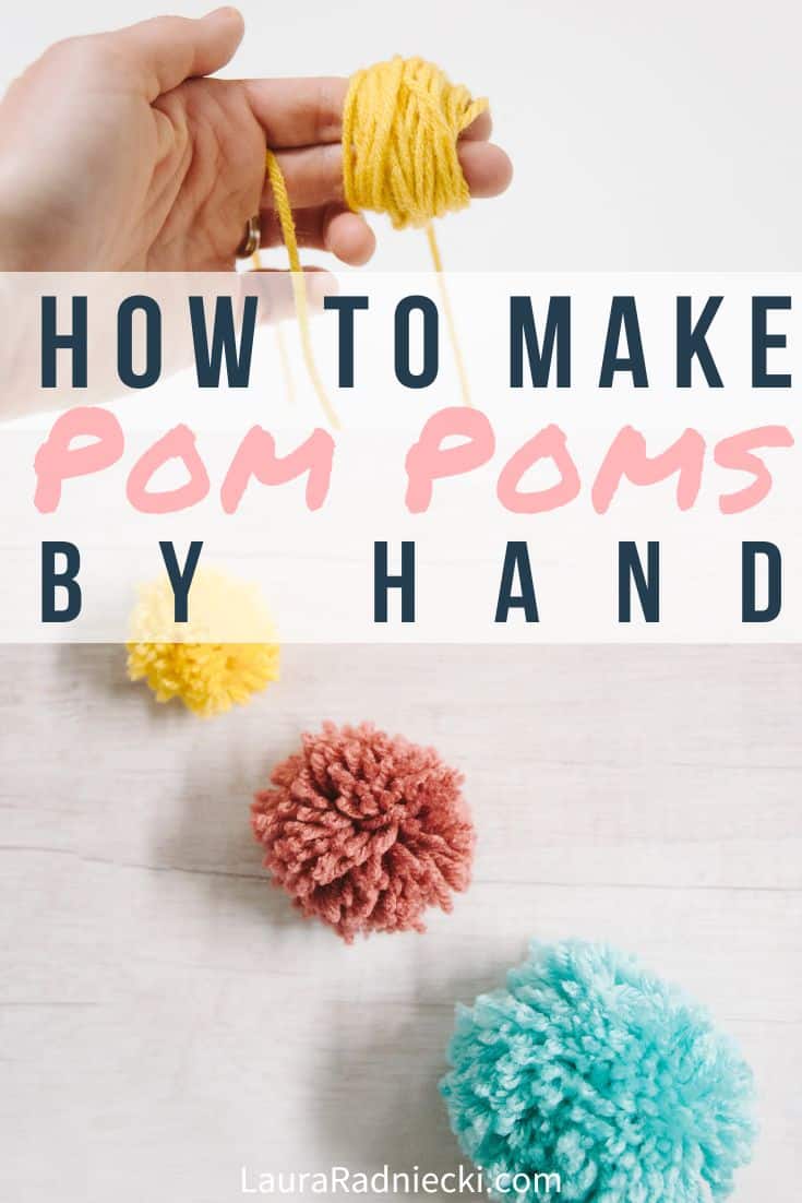How to Make Yarn Pom Poms By Hand, Without a Pom Pom Maker - Laura ...