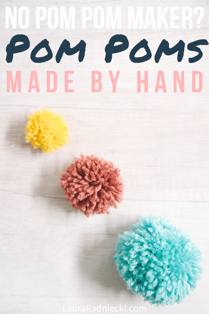 How to Make Yarn Pom Poms By Hand, Without a Pom Pom Maker