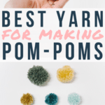 What is the Best Yarn for Making DIY Pom Poms_