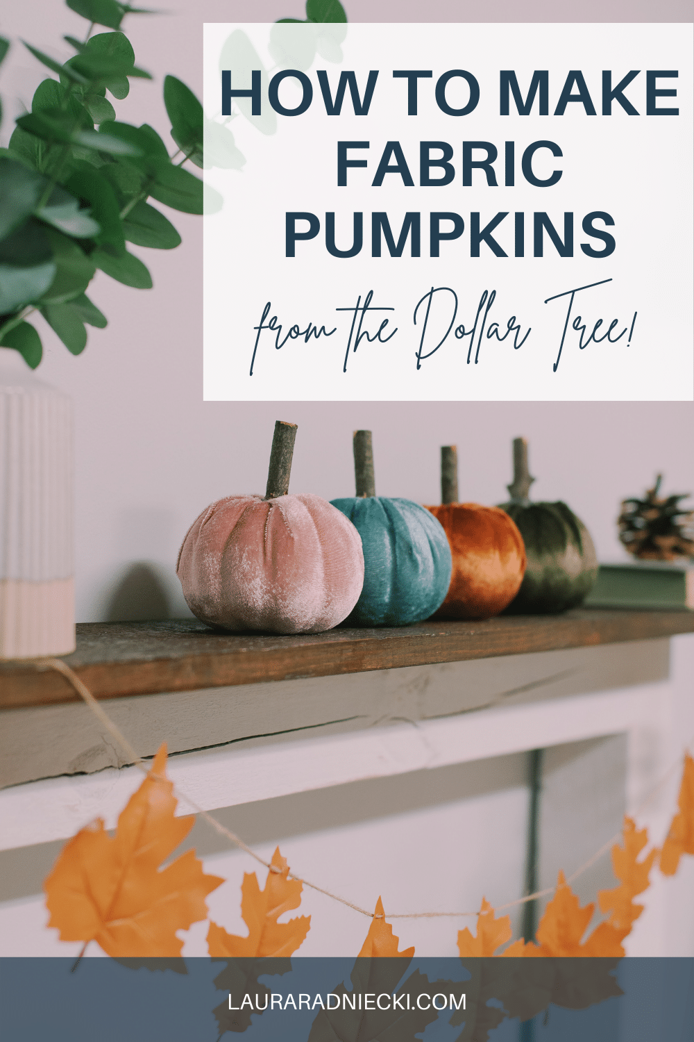 How to make fabric pumpkins from the dollar store with Laura Radniecki