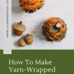 How to make yarn-wrapped pinecone pumpkins as fall decorations!