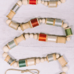 How to Make a DIY Thread Spool and Wood Bead Garland for Christmas