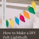 How to make a DIY felt lightbulb garland for Christmas.