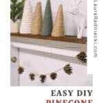 How to make a pinecone garland using clean pinecones and twine. It's the perfect garland for fall!