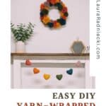 How to make a yarn-wrapped heart garland.