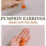 How to make DIY felt ball pumpkin earrings for fall.