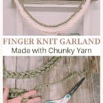 How to make a DIY finger knit yarn garland.