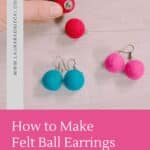 How to make felt ball earrings.